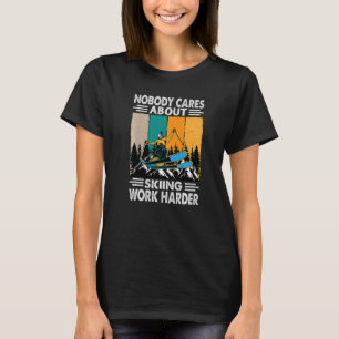 Camiseta Ninguém Se Preocupa Com O Trabalho De Esqui Mais M
