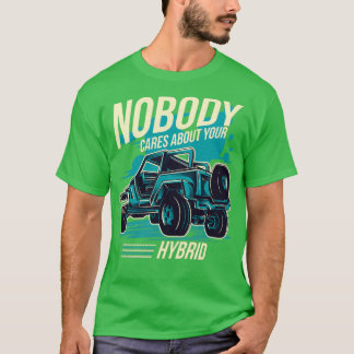 Camiseta Ninguém Se Preocupa Com Seu Híbrido De 4 Rodas
