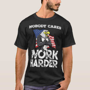 Camiseta Ninguém Se Preocupa Com Trabalhos Mais Pesados Exe