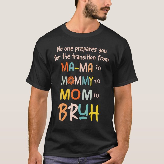 Camiseta Ninguém Te Prepara Para A Transição Para A Mãe Mam (Frente)