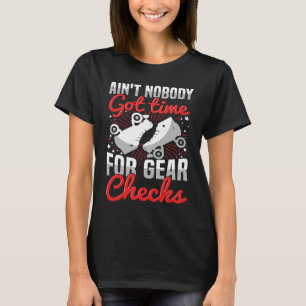 Camiseta Ninguém tem tempo para cheques de engrenagens