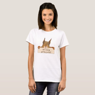 Camiseta Ninguém Tem Tempo Para Isso! Esquilo Engraçado