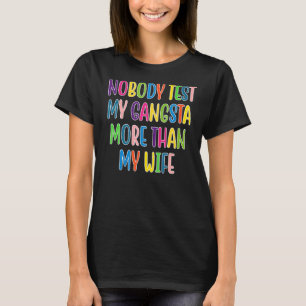 Camiseta Ninguém Testa Meu Gangsta Mais Do Que Minha Citaçã
