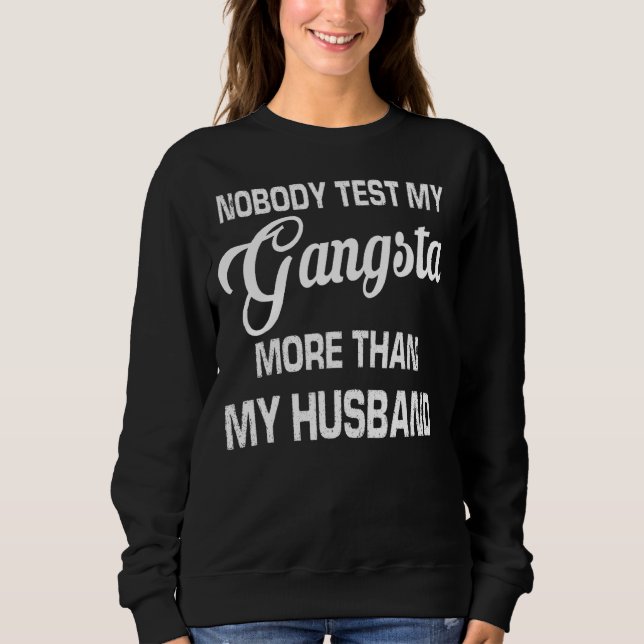 Camiseta Ninguém Testa Meu Gangsta Mais Que Meu Marido 2 (Frente)