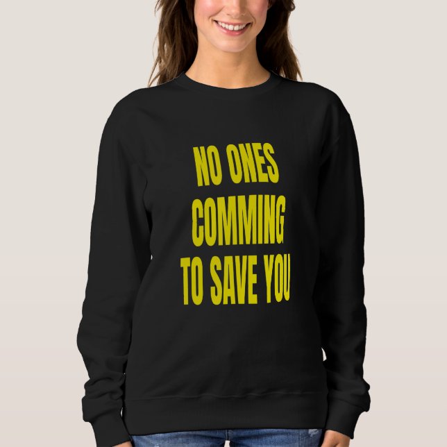 Camiseta Ninguém Vai Vir Salvar Você (Frente)