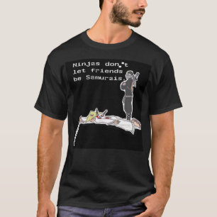 Camiseta Ninjas não deixa amigos ser samurais