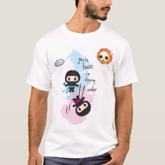 Camiseta ninjoo: você é tóxico mim está deslizando abaixo