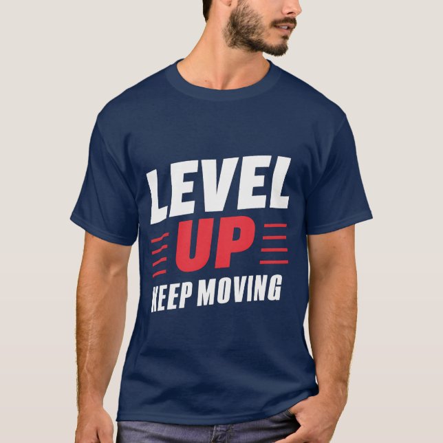 Camiseta Nivelar para Cima Continuar a Mover (Frente)