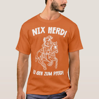 Camiseta Nix Herd Ich geh zum Pferd Lustiges Pferde Design
