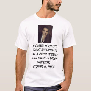 Camiseta Nixon, Richard, toda a mudança é resistido porqu