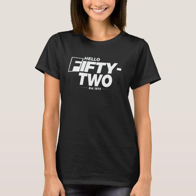 Camiseta No 52º Aniversário - Olá 52 - est. 197 (Frente)