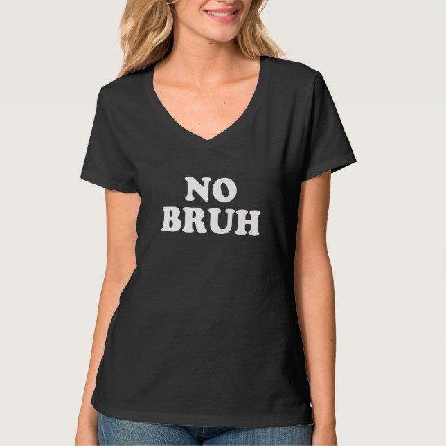 Camiseta No Bruh Premium (Frente)