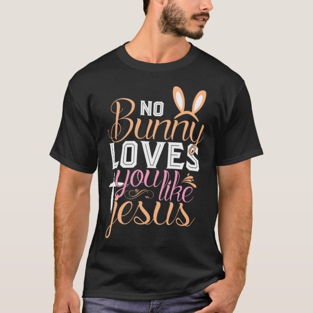 Camiseta No Bunny Loves You Like Jesus Christian Religious  (Frente)