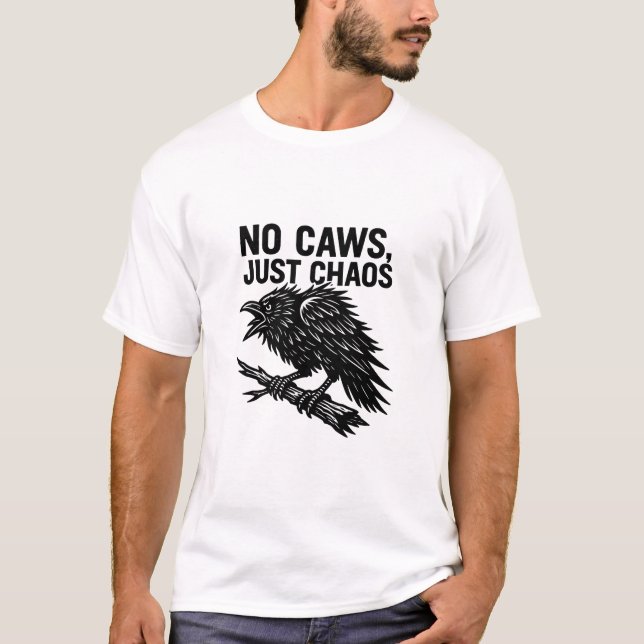 Camiseta No Caws, Just Chaos Funny Raven Illustration (Frente)