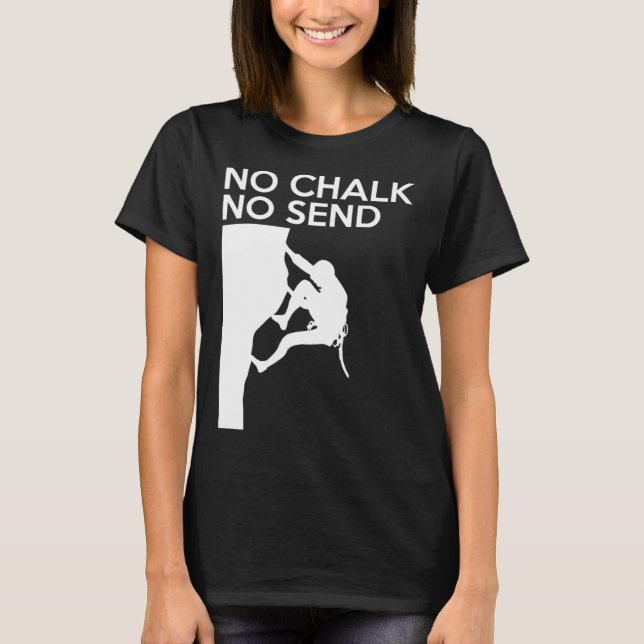 Camiseta No Chalk No Send Climber Sport Climbing Bouldering (Frente)