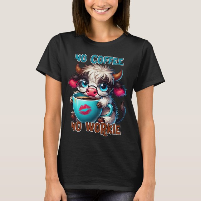 Camiseta No Coffee No Workie  (Frente)