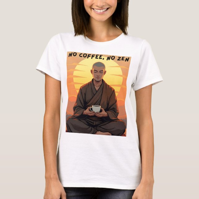 Camiseta No Coffee, No Zen (Frente)