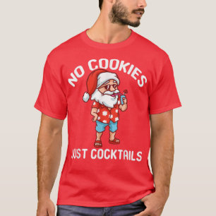Camiseta No Cookies Just Cocktails Funny Santa Christmas In