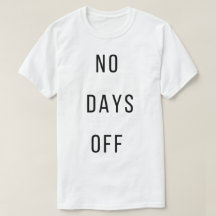 Camiseta No Days Off