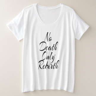Camiseta No Death Only Rebirth WOMENS PLUS SIZE WHITE