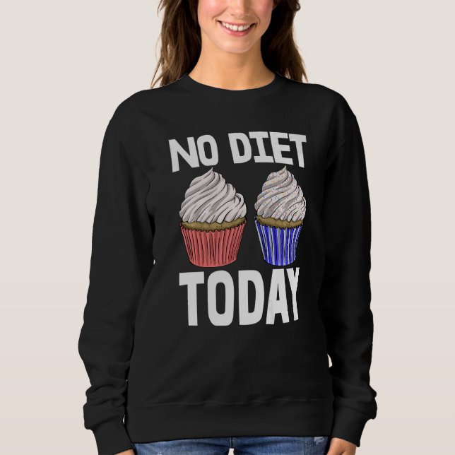Camiseta No Diet Today Cupcakes  Women Baking Muffins Love  (Frente)