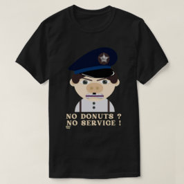 Camiseta "NO DONUTS, NO SERVICE " funny police officer