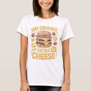 Camiseta No Drama Just Extra Cheese Burger