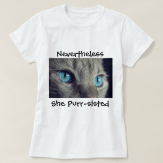 Camiseta "No entanto, ela irmãzinha de purr"