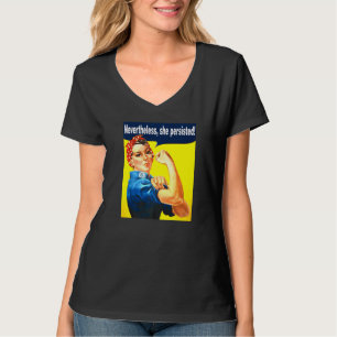 Camiseta No Entanto, Ela Persiste Mulheres Fortes Rosie Riv