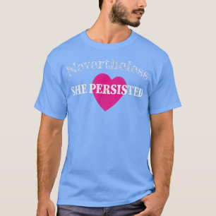 Camiseta No Entanto, Persiste O Empoderamento Das Raparigas