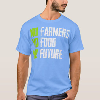 Camiseta No farmers, no food, no future, for passionate far