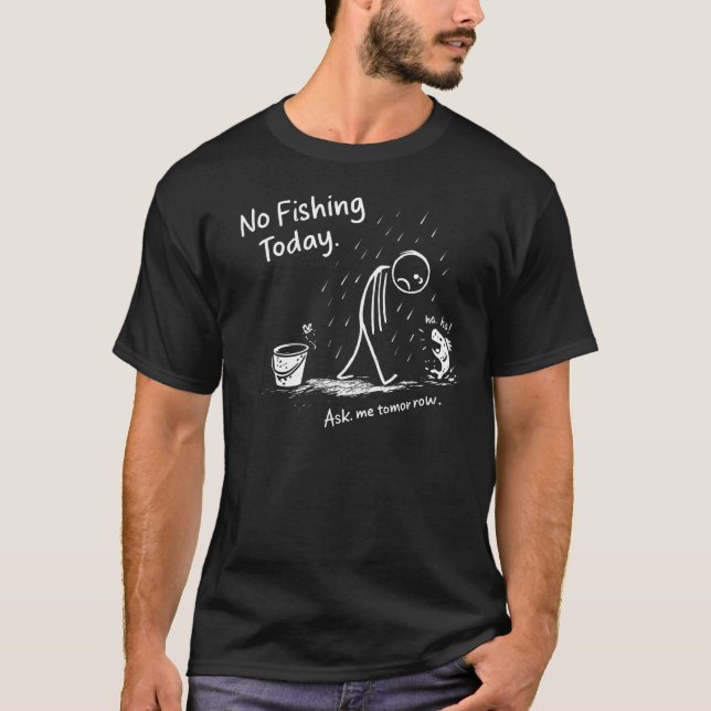 Camiseta No Fishing Today Funny Sad Stick Figure Minimalist (Frente)