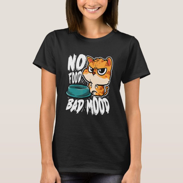 Camiseta No Food Bad Mood   Hungry Cat (Frente)