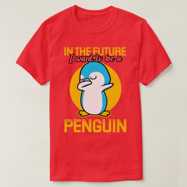 Camiseta No Futuro Quero Ser Um Pinguim (Frente do Design)