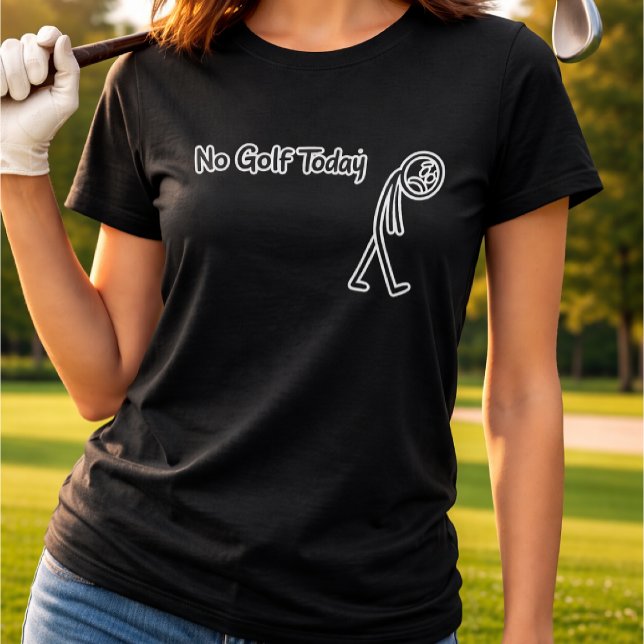 Camiseta No Golf Today Funny Sad Stickman Golfer (Criador carregado)