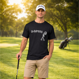 Camiseta No Golf Today Funny Sad Stickman Golfer