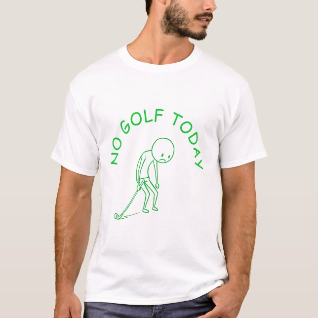 Camiseta No Golf Today | Golf Lover Humor Gift (Frente)