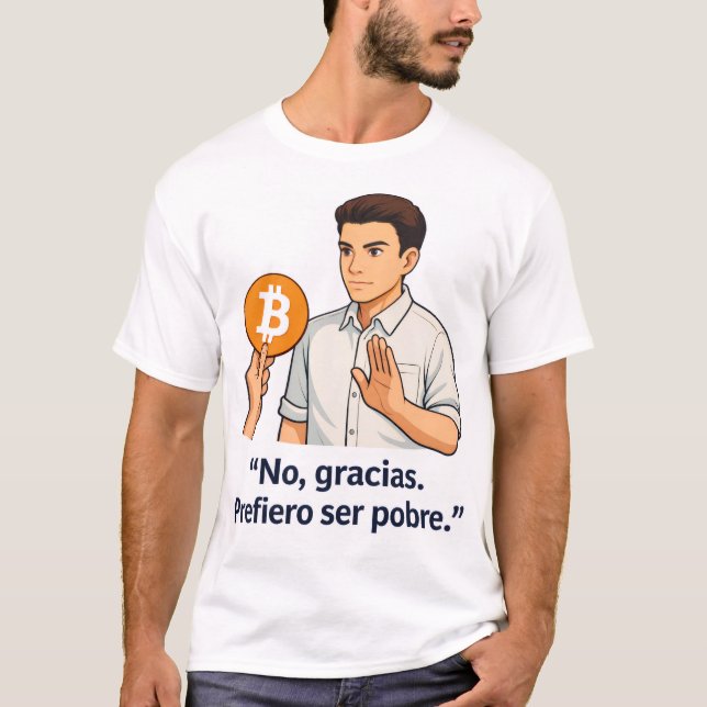Camiseta No Gracias Prefiero Ser Pobre –T-Shirt (Frente)