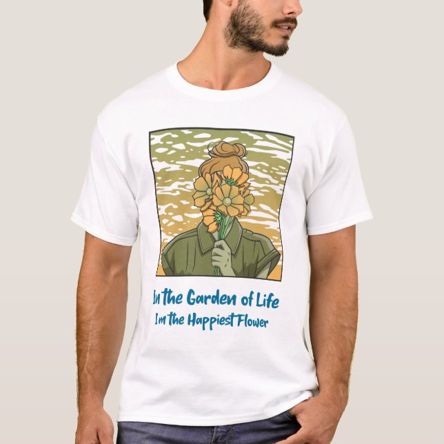 Camiseta No Jardim da Vida, sou a Flor mais Feliz (Frente)