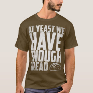 Camiseta No levedura, temos bastante pão-pão