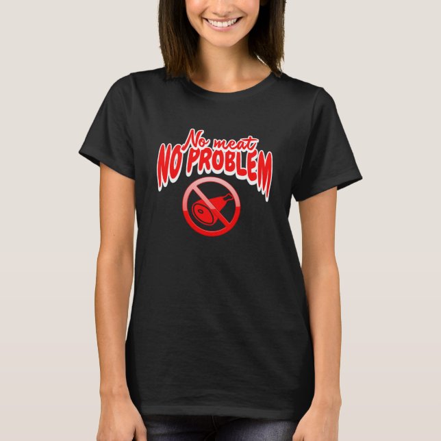 Camiseta No meat no problem  vegetarian vegan lifestyle (Frente)