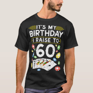 Camiseta No Meu Aniversário Eu Levanto Para 60 Poker