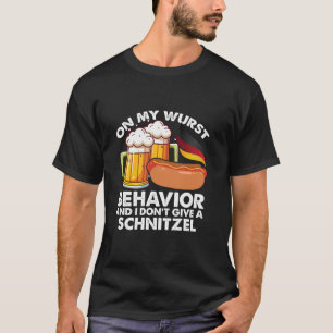 Camiseta No meu comportamento de Wurst, não dê à Schnitzel
