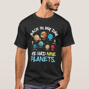Camiseta No Meu Dia Tivemos Nove Planetas Como Sistema Sola