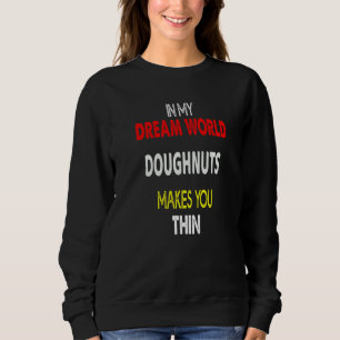 Camiseta No Meu Mundo do Sonho, Dúvidas Te Torna Magra