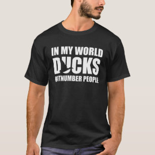 Camiseta No Meu Mundo Patos Ultrapassam Pato Pessoas Caça 1