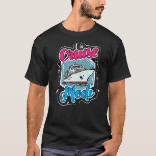 Camiseta No Modo De Cruzeiro I Cruzeiro Navio De Cruzeiro