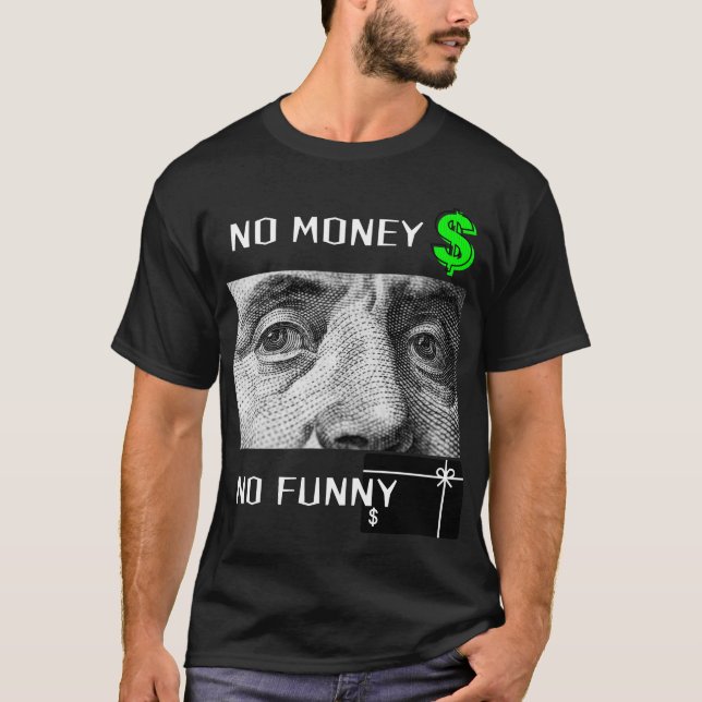 CAMISETA NO MONEY NO FUNNY  (Frente)