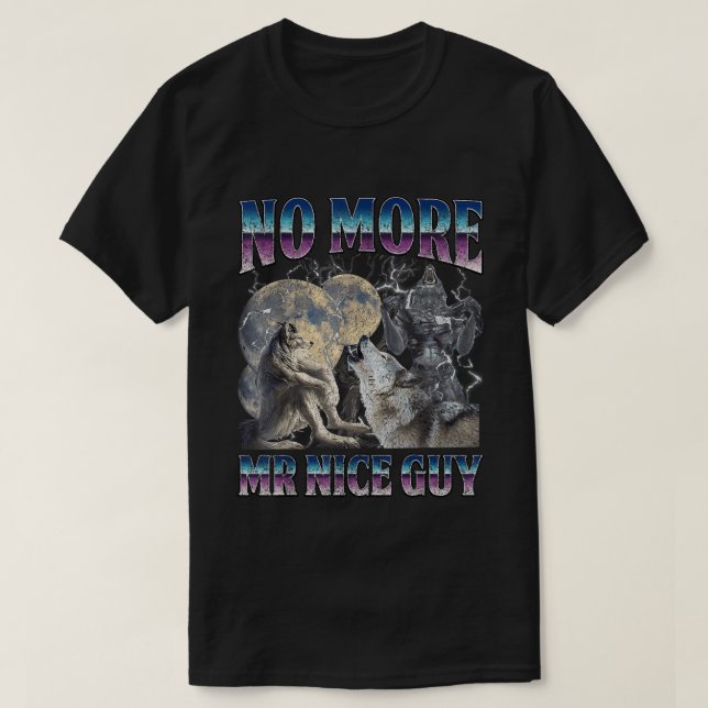 Camiseta No More Mr Nice Guy Funny Alpha Wolf Meme Dad Papa (Frente do Design)