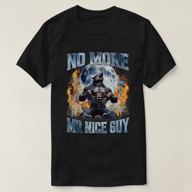 Camiseta No More Mr Nice Guy Funny Alpha Wolf Meme MEN (Frente do Design)